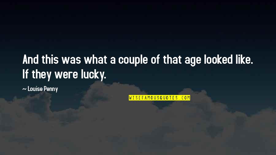 Indisciplina En Quotes By Louise Penny: And this was what a couple of that