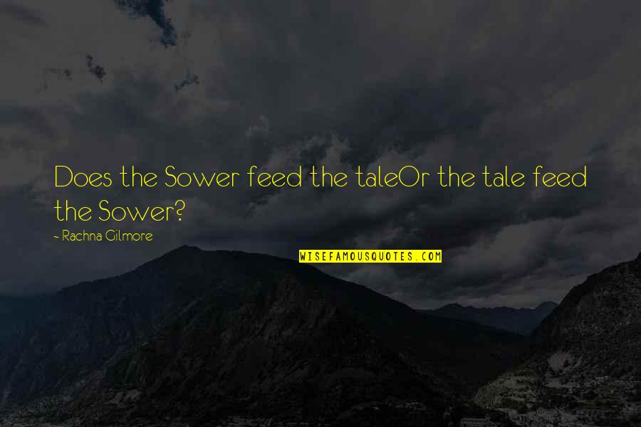 Indiscrete Topology Quotes By Rachna Gilmore: Does the Sower feed the taleOr the tale Indiscrete Topology Quotes By Rachna Gilmore: Does the Sower feed the taleOr the tale