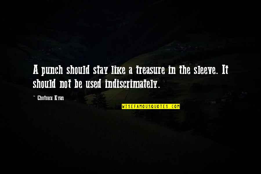 Indiscrimately Quotes By Chotoku Kyan: A punch should stay like a treasure in Indiscrimately Quotes By Chotoku Kyan: A punch should stay like a treasure in