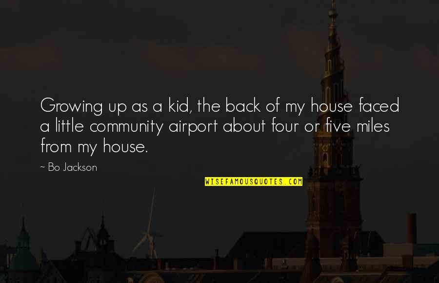 Indiscriminately Sentence Quotes By Bo Jackson: Growing up as a kid, the back of Indiscriminately Sentence Quotes By Bo Jackson: Growing up as a kid, the back of