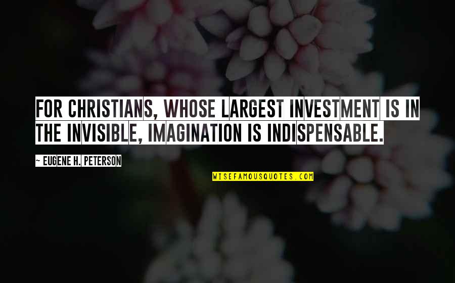 Indispensable Quotes By Eugene H. Peterson: For Christians, whose largest investment is in the