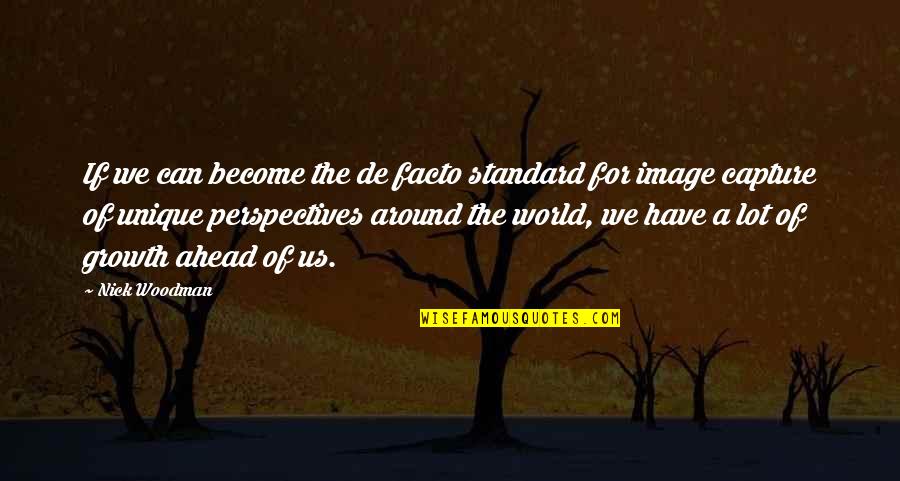 Inditas Bailando Quotes By Nick Woodman: If we can become the de facto standard