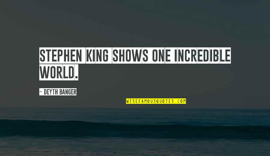 Individends Quotes By Deyth Banger: Stephen King shows one incredible world.