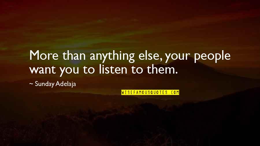Individual Action Quotes By Sunday Adelaja: More than anything else, your people want you