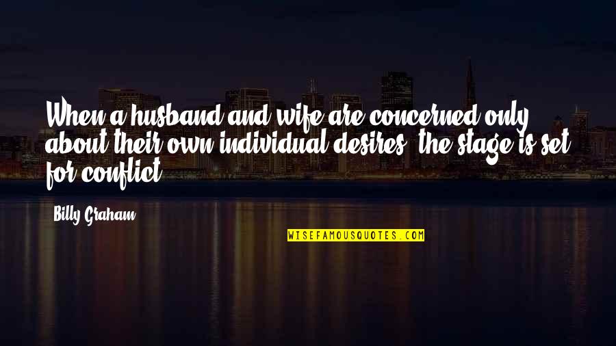 Individual Quotes By Billy Graham: When a husband and wife are concerned only