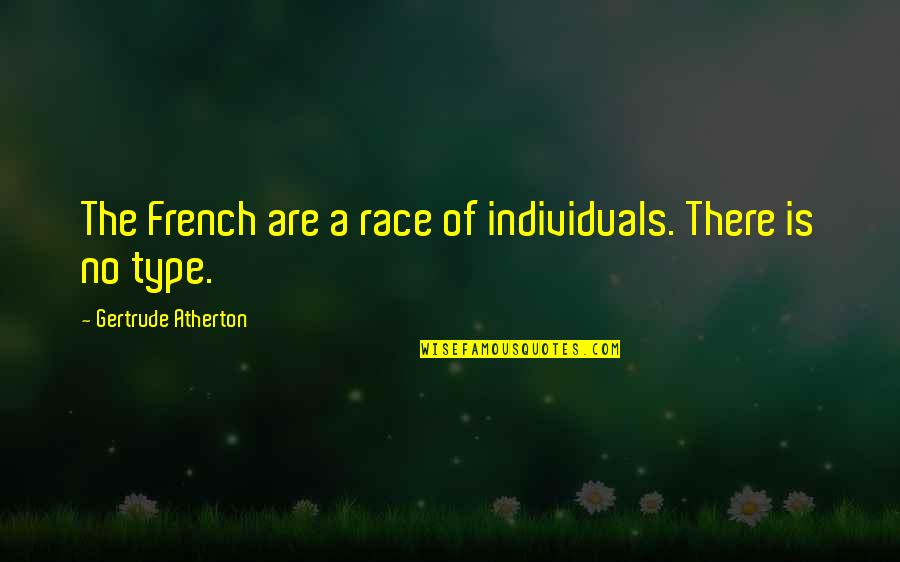 Individual Quotes By Gertrude Atherton: The French are a race of individuals. There