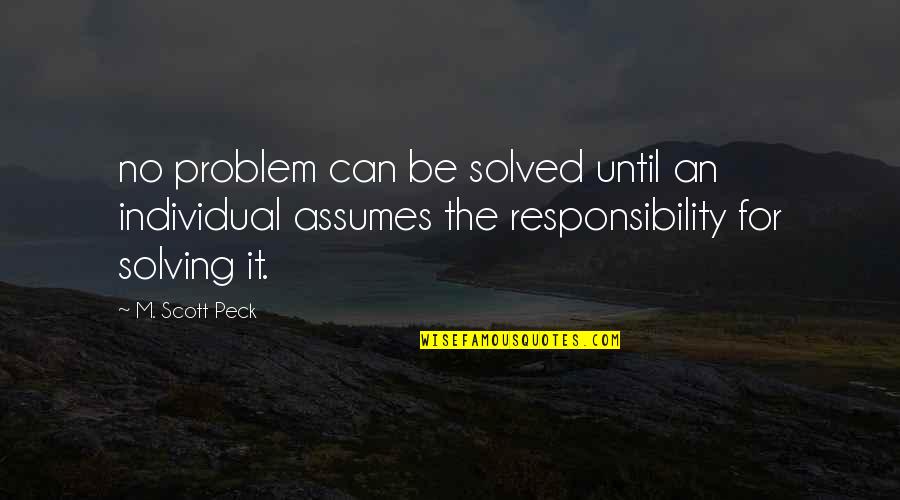 Individual The Quotes By M. Scott Peck: no problem can be solved until an individual Individual The Quotes By M. Scott Peck: no problem can be solved until an individual