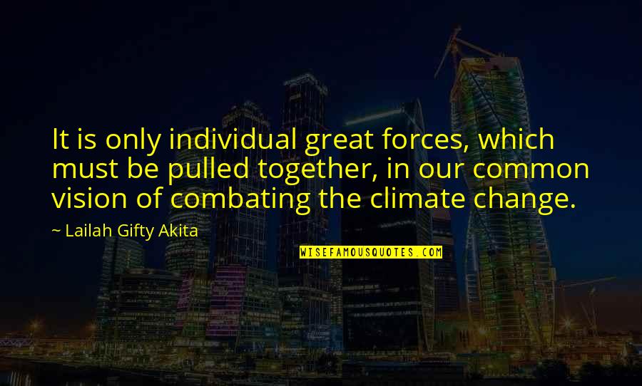 Individual Vs Teamwork Quotes By Lailah Gifty Akita: It is only individual great forces, which must