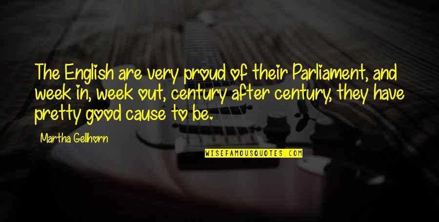 Individualisation De La Quotes By Martha Gellhorn: The English are very proud of their Parliament, Individualisation De La Quotes By Martha Gellhorn: The English are very proud of their Parliament,