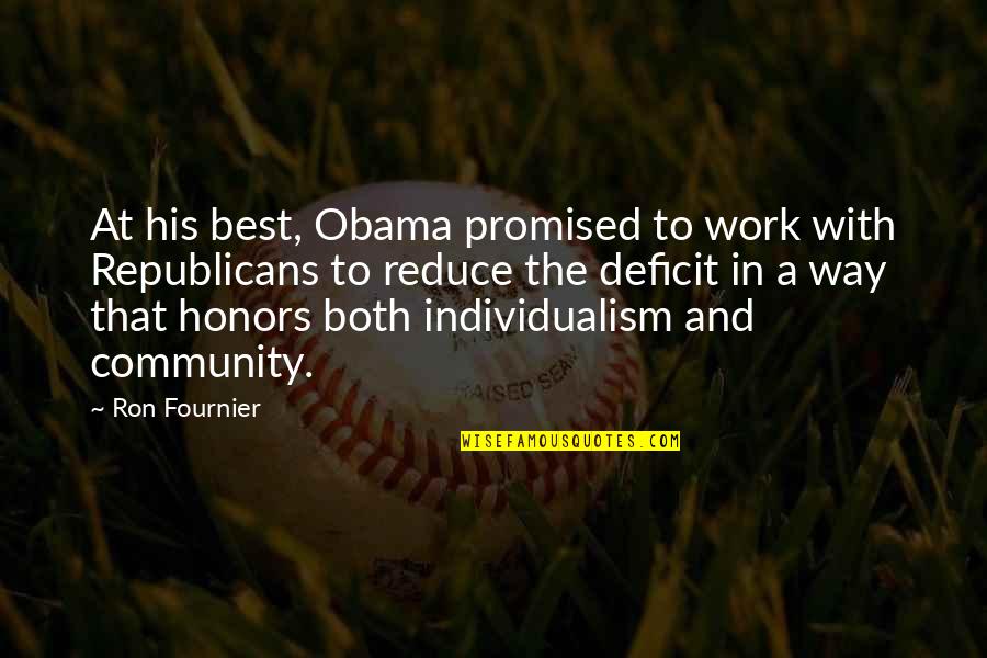 Individualism Best Quotes By Ron Fournier: At his best, Obama promised to work with