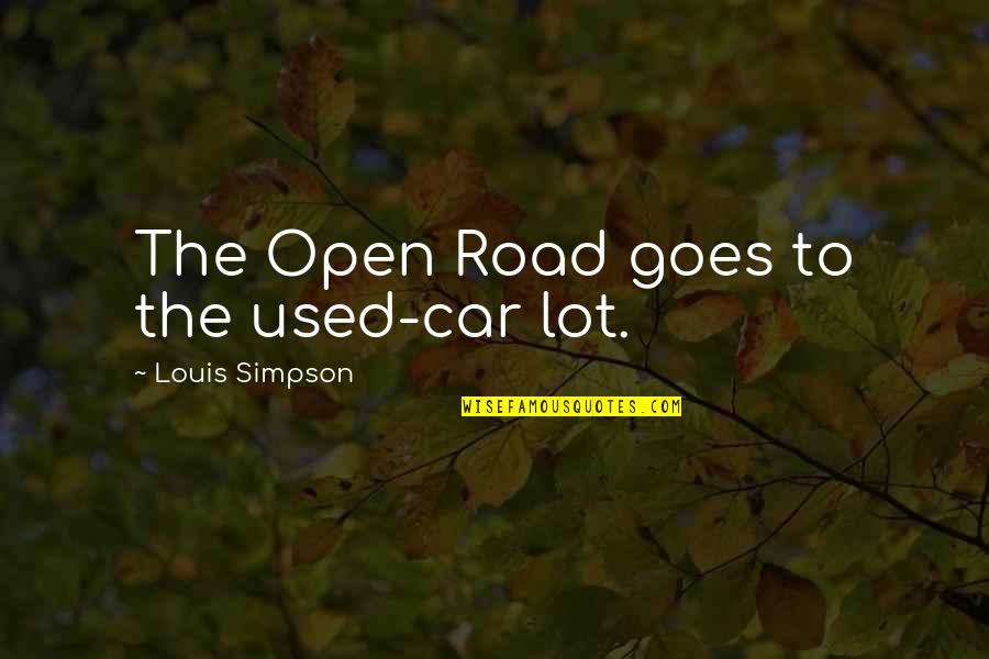 Individualism Quotes By Louis Simpson: The Open Road goes to the used-car lot.