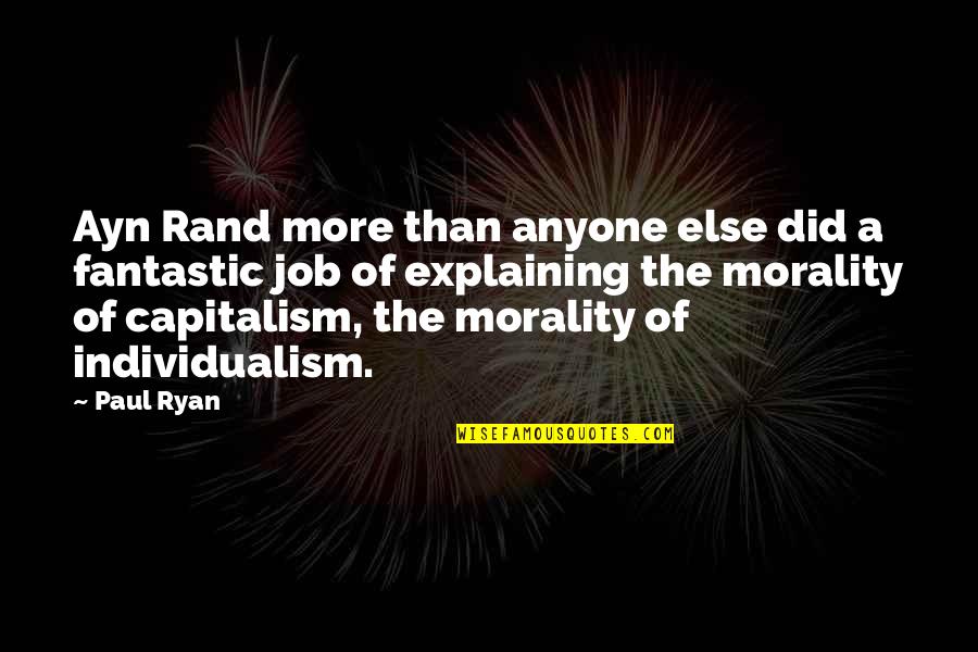 Individualism Quotes By Paul Ryan: Ayn Rand more than anyone else did a