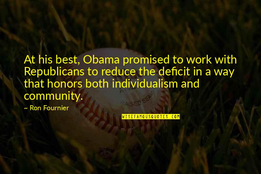 Individualism Quotes By Ron Fournier: At his best, Obama promised to work with