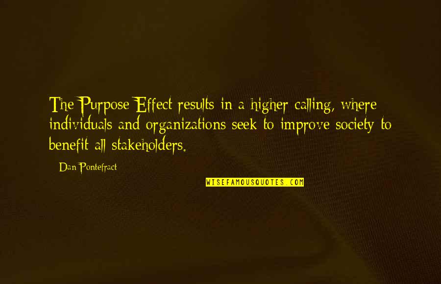Individuals And Society Quotes By Dan Pontefract: The Purpose Effect results in a higher calling,