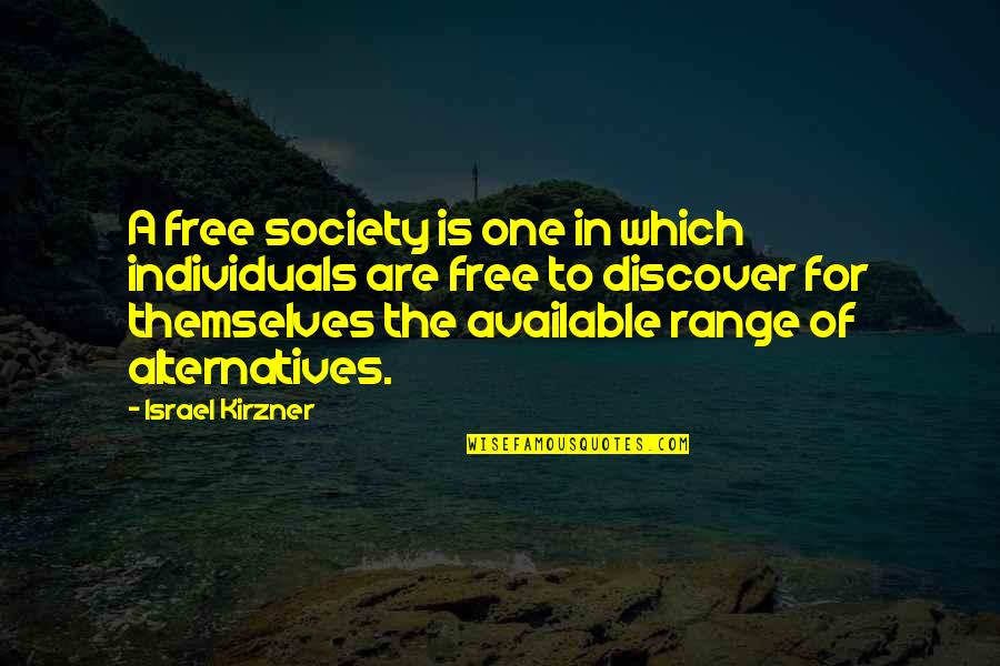 Individuals In Society Quotes By Israel Kirzner: A free society is one in which individuals