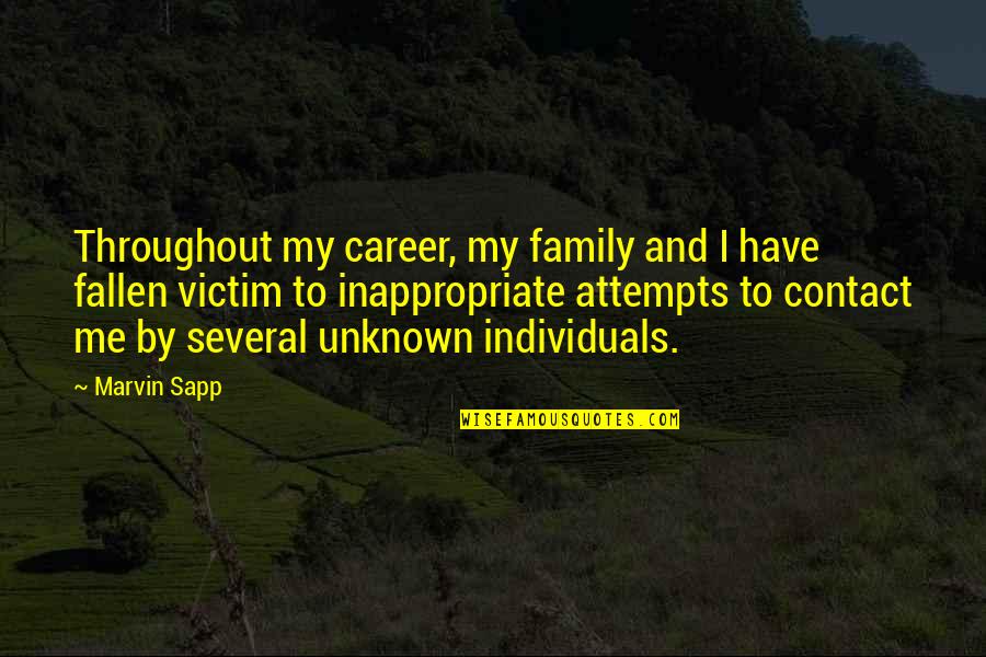 Individuals Quotes By Marvin Sapp: Throughout my career, my family and I have