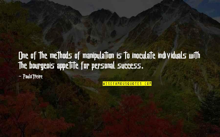 Individuals Quotes By Paulo Freire: One of the methods of manipulation is to