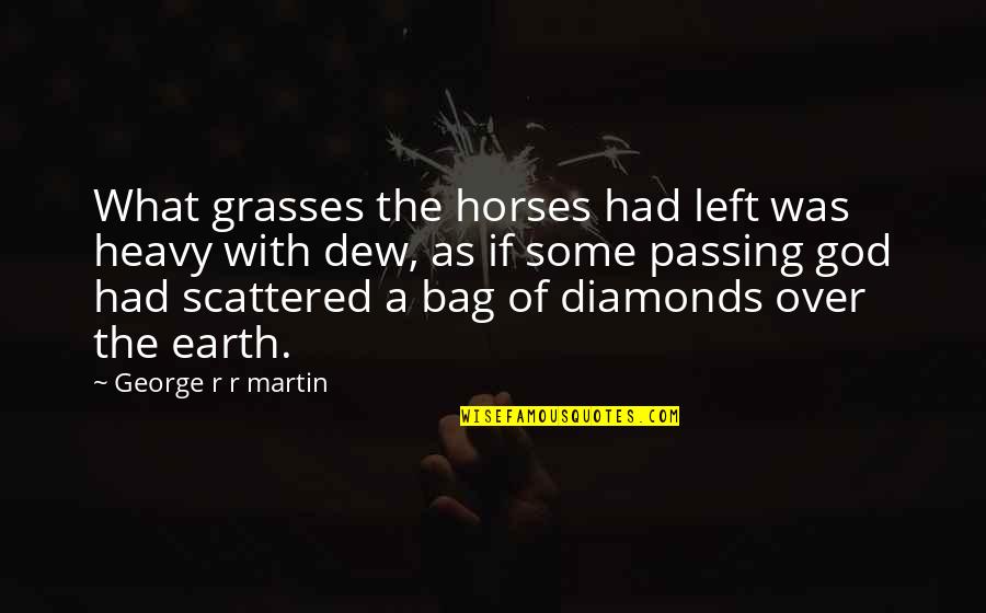 Indiviuality Quotes By George R R Martin: What grasses the horses had left was heavy