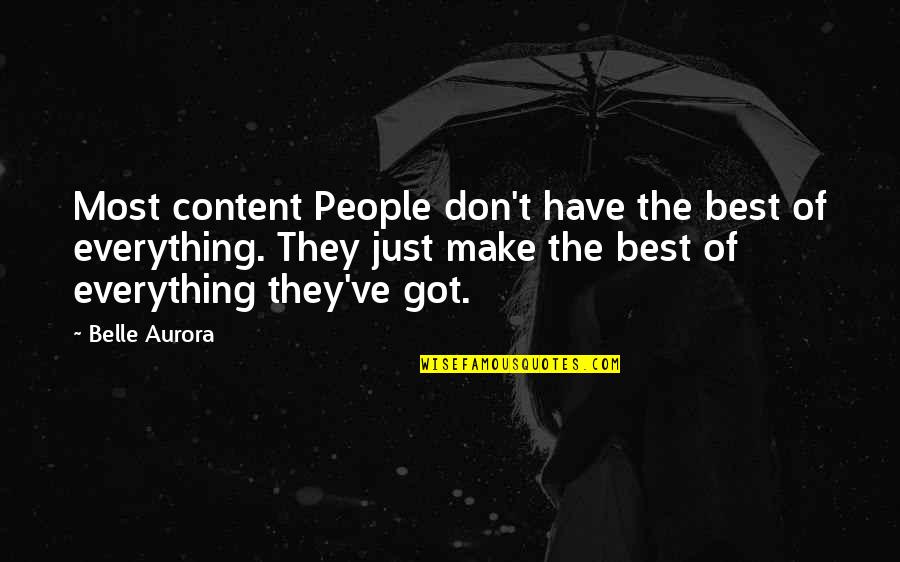 Indo Quotes By Belle Aurora: Most content People don't have the best of