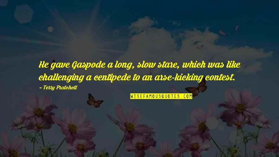 Indoctrinated People Quotes By Terry Pratchett: He gave Gaspode a long, slow stare, which Indoctrinated People Quotes By Terry Pratchett: He gave Gaspode a long, slow stare, which