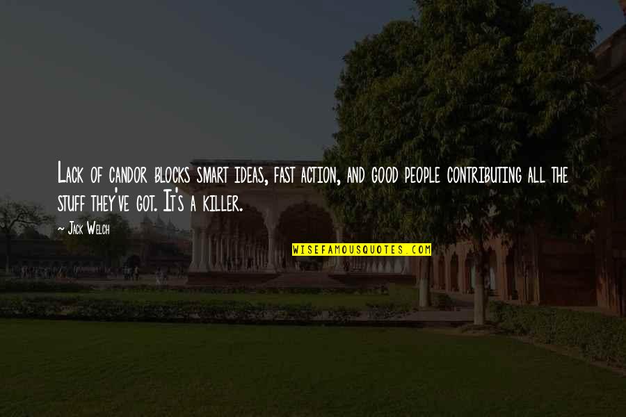 Indoiala Dex Quotes By Jack Welch: Lack of candor blocks smart ideas, fast action, Indoiala Dex Quotes By Jack Welch: Lack of candor blocks smart ideas, fast action,