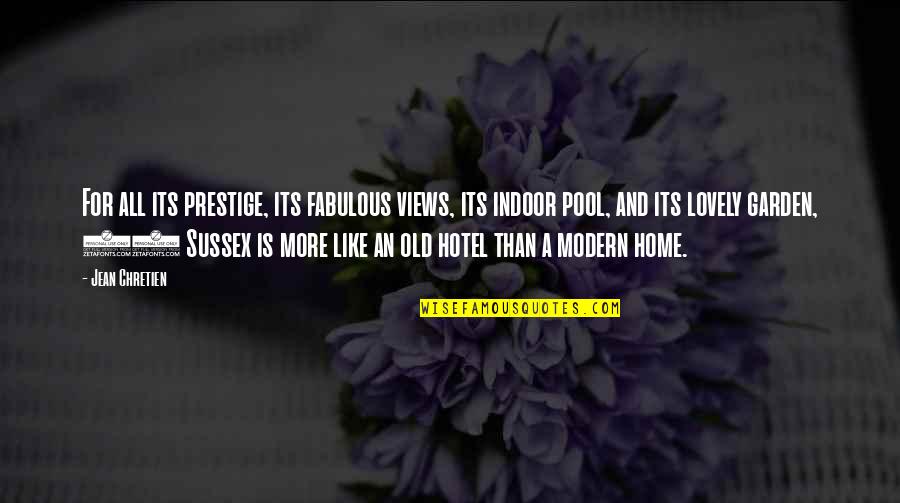 Indoor Quotes By Jean Chretien: For all its prestige, its fabulous views, its