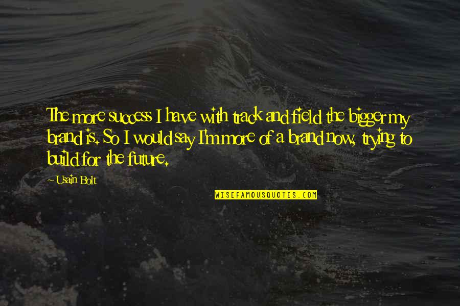 Indrans Comedy Quotes By Usain Bolt: The more success I have with track and Indrans Comedy Quotes By Usain Bolt: The more success I have with track and