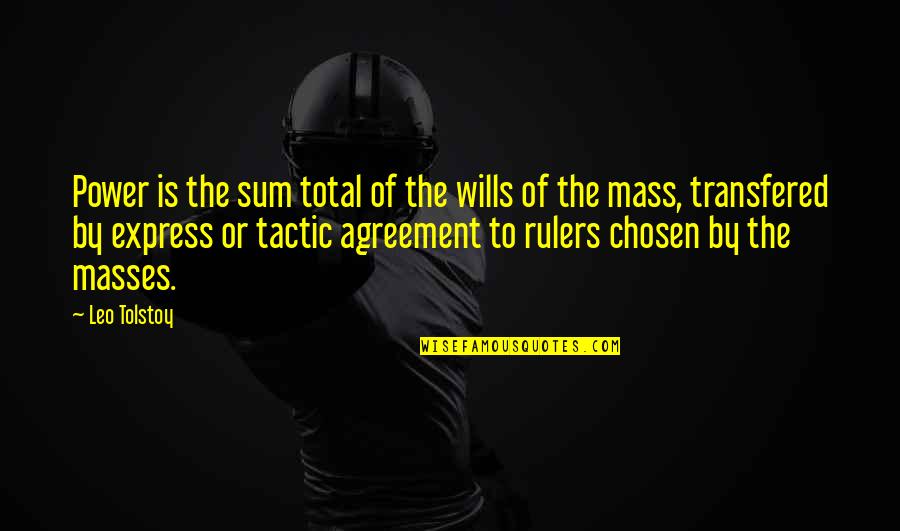 Indrasabha Quotes By Leo Tolstoy: Power is the sum total of the wills Indrasabha Quotes By Leo Tolstoy: Power is the sum total of the wills