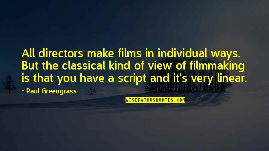 Indrasabha Quotes By Paul Greengrass: All directors make films in individual ways. But Indrasabha Quotes By Paul Greengrass: All directors make films in individual ways. But