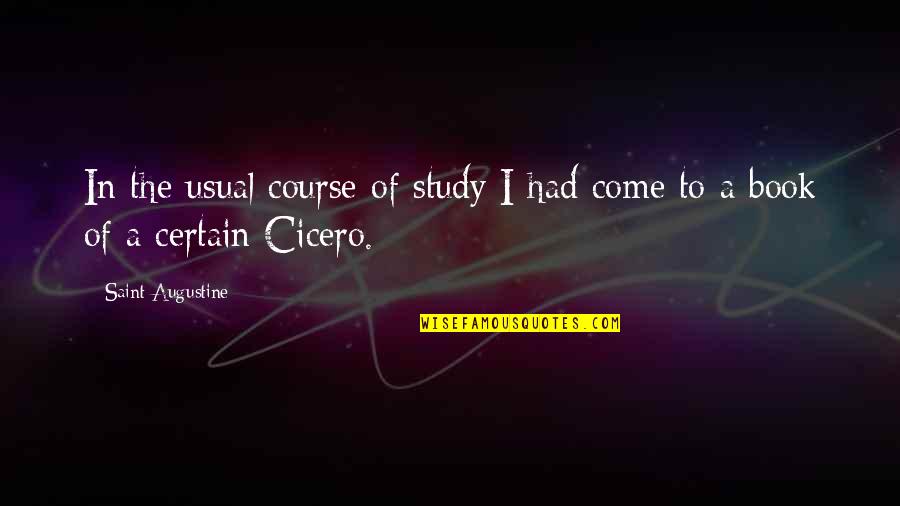 Indrukwekkend Quotes By Saint Augustine: In the usual course of study I had Indrukwekkend Quotes By Saint Augustine: In the usual course of study I had