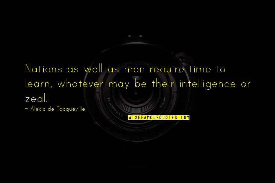 Indubitably Synonym Quotes By Alexis De Tocqueville: Nations as well as men require time to