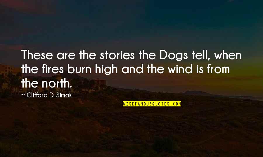 Inducing Pregnancy Quotes By Clifford D. Simak: These are the stories the Dogs tell, when