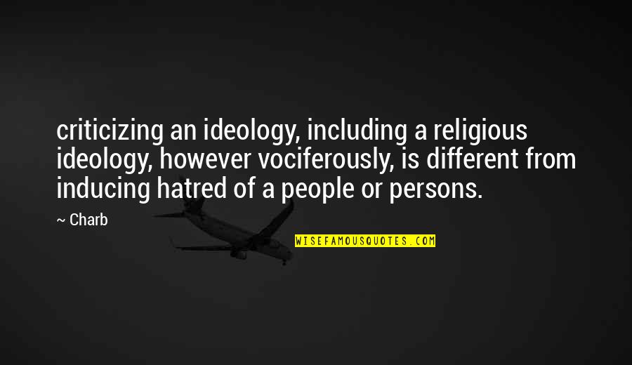 Inducing Quotes By Charb: criticizing an ideology, including a religious ideology, however Inducing Quotes By Charb: criticizing an ideology, including a religious ideology, however