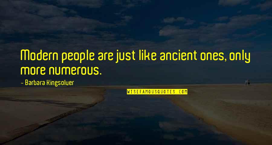Inducir Parto Quotes By Barbara Kingsolver: Modern people are just like ancient ones, only