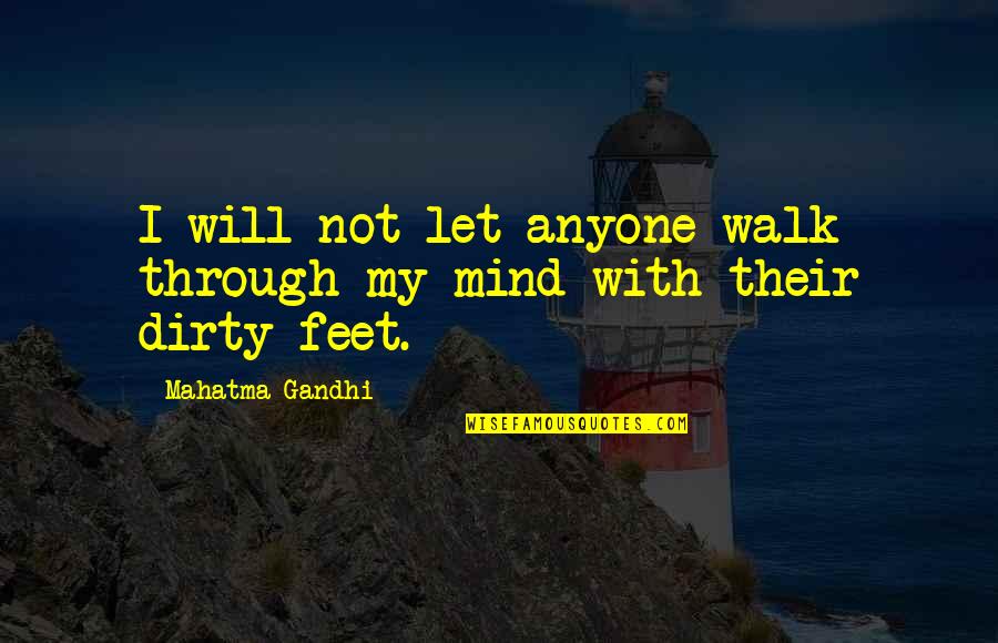 Indungsaufbau Quotes By Mahatma Gandhi: I will not let anyone walk through my