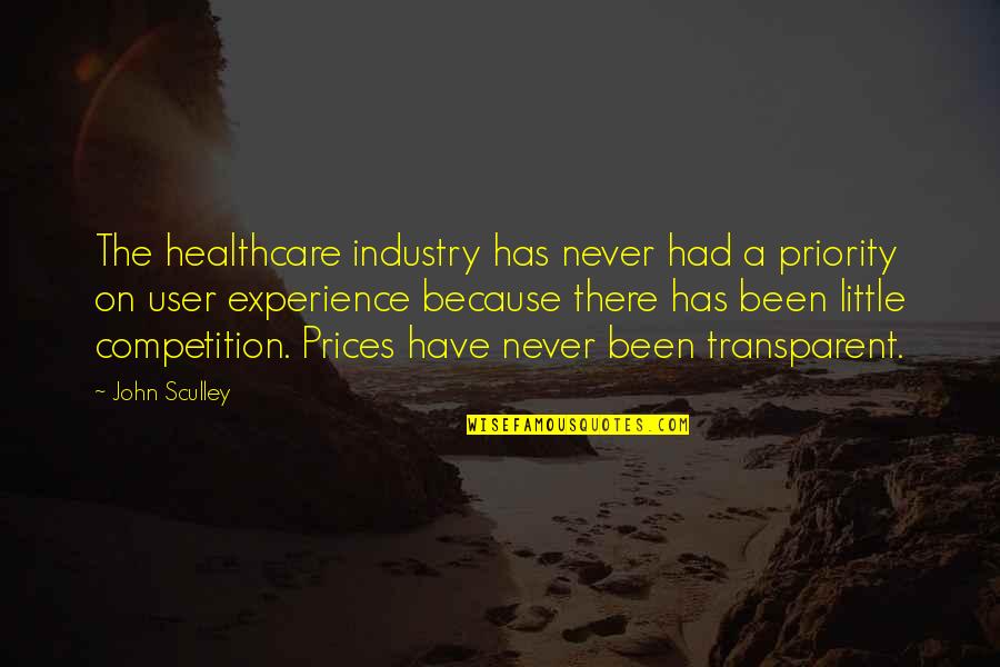 Industry Competition Quotes By John Sculley: The healthcare industry has never had a priority