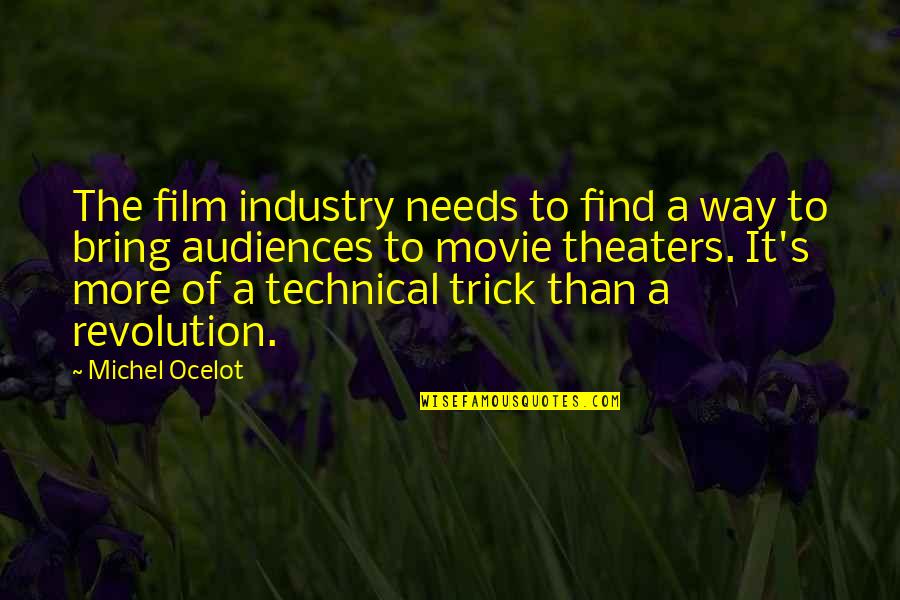 Industry's Quotes By Michel Ocelot: The film industry needs to find a way