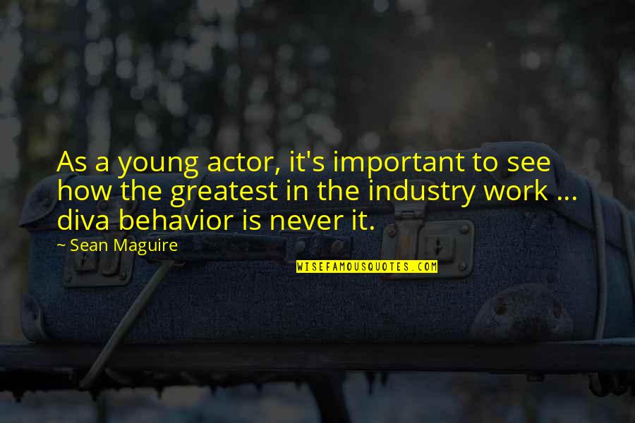 Industry's Quotes By Sean Maguire: As a young actor, it's important to see