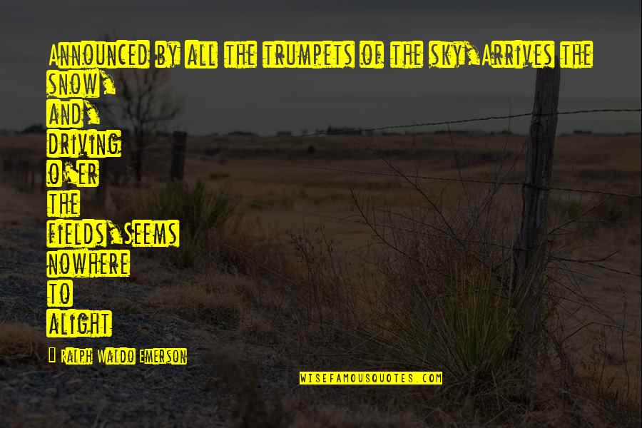 Indwelling Catheter Quotes By Ralph Waldo Emerson: Announced by all the trumpets of the sky,Arrives Indwelling Catheter Quotes By Ralph Waldo Emerson: Announced by all the trumpets of the sky,Arrives