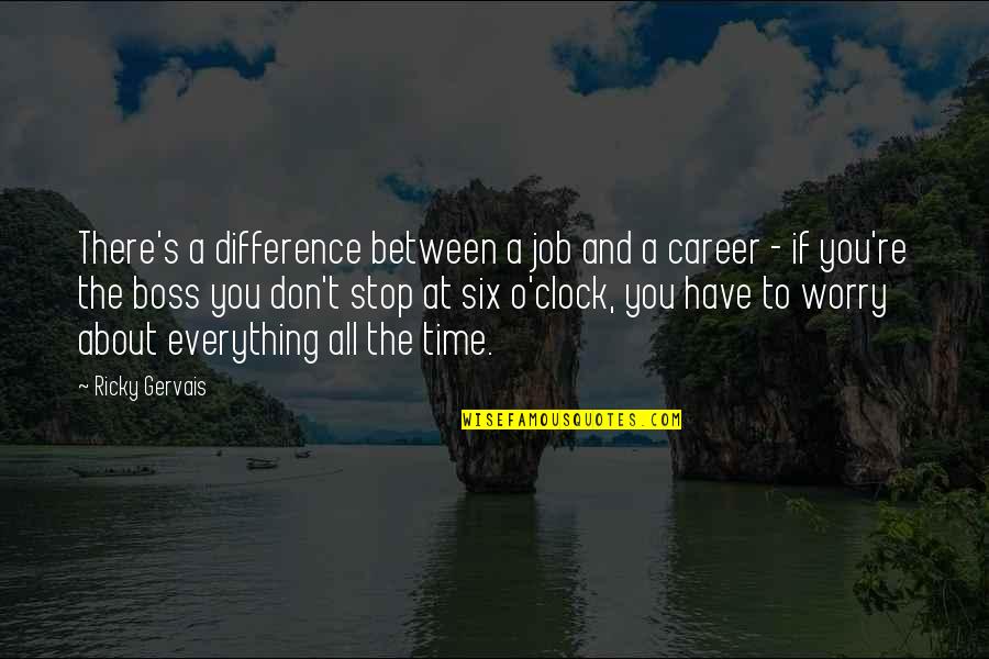 Indy Quotes By Ricky Gervais: There's a difference between a job and a