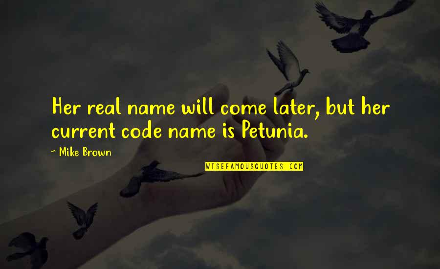 Inebriated In A Sentence Quotes By Mike Brown: Her real name will come later, but her