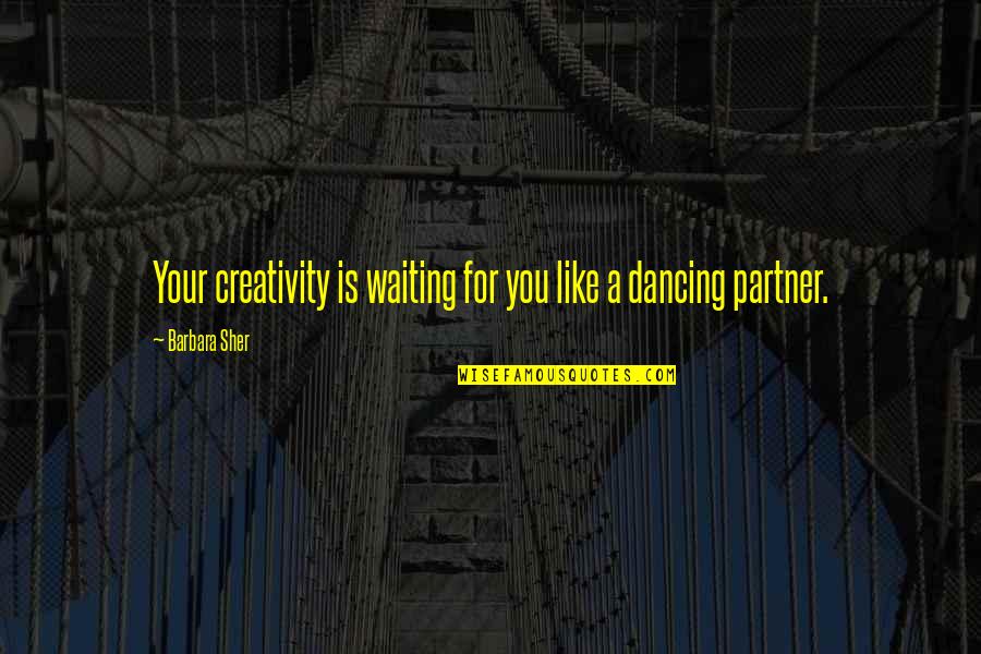 Inedito Natti Quotes By Barbara Sher: Your creativity is waiting for you like a