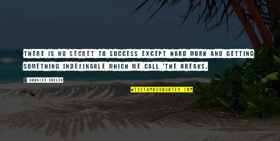 Ineffectually In A Sentence Quotes By Countee Cullen: There is no secret to success except hard