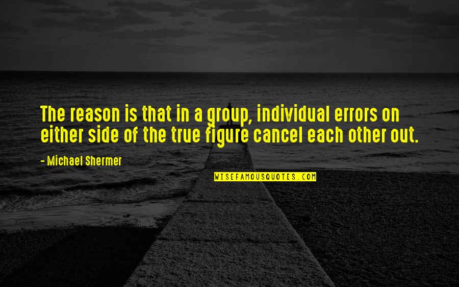 Inefficacy Quotes By Michael Shermer: The reason is that in a group, individual