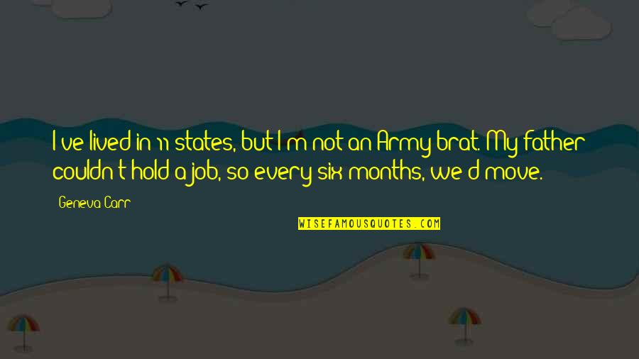 Inelastic Collisions Quotes By Geneva Carr: I've lived in 11 states, but I'm not Inelastic Collisions Quotes By Geneva Carr: I've lived in 11 states, but I'm not