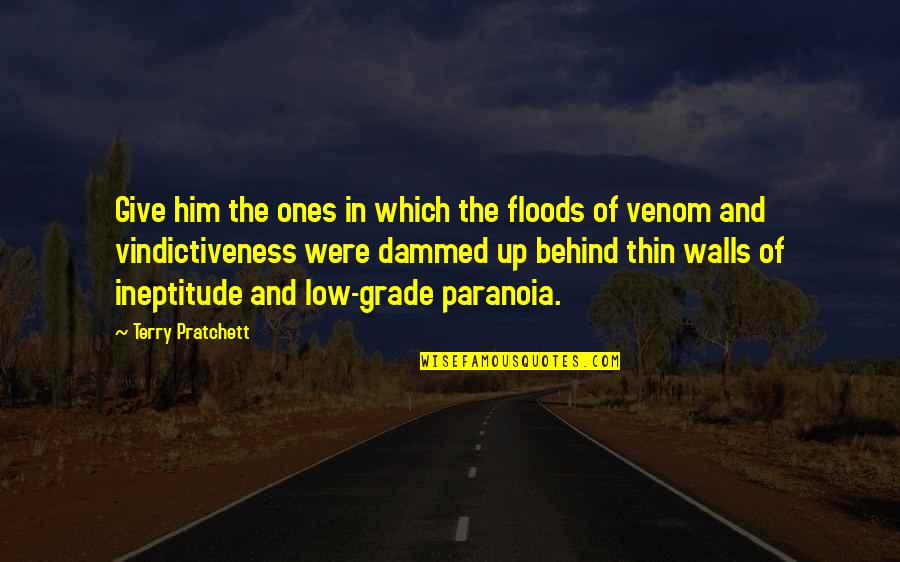 Ineptitude Quotes By Terry Pratchett: Give him the ones in which the floods