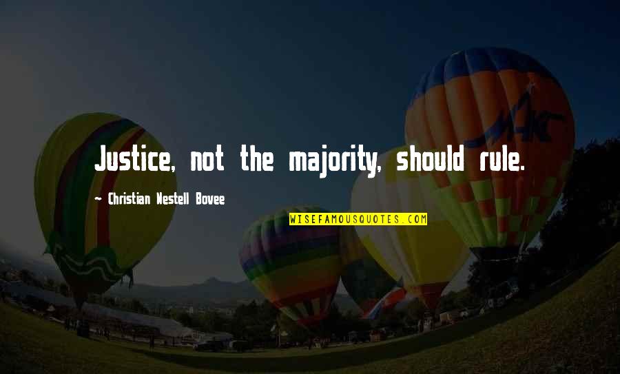 Ineptitude Synonym Quotes By Christian Nestell Bovee: Justice, not the majority, should rule.