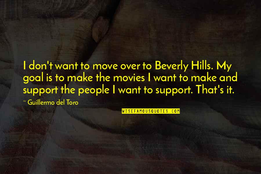 Inequalirty Quotes By Guillermo Del Toro: I don't want to move over to Beverly