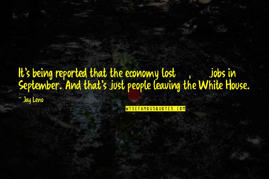 Inequality And Injustice Quotes By Jay Leno: It's being reported that the economy lost 95,000