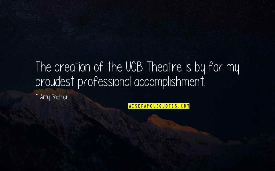 Inequality Quotes And Quotes By Amy Poehler: The creation of the UCB Theatre is by